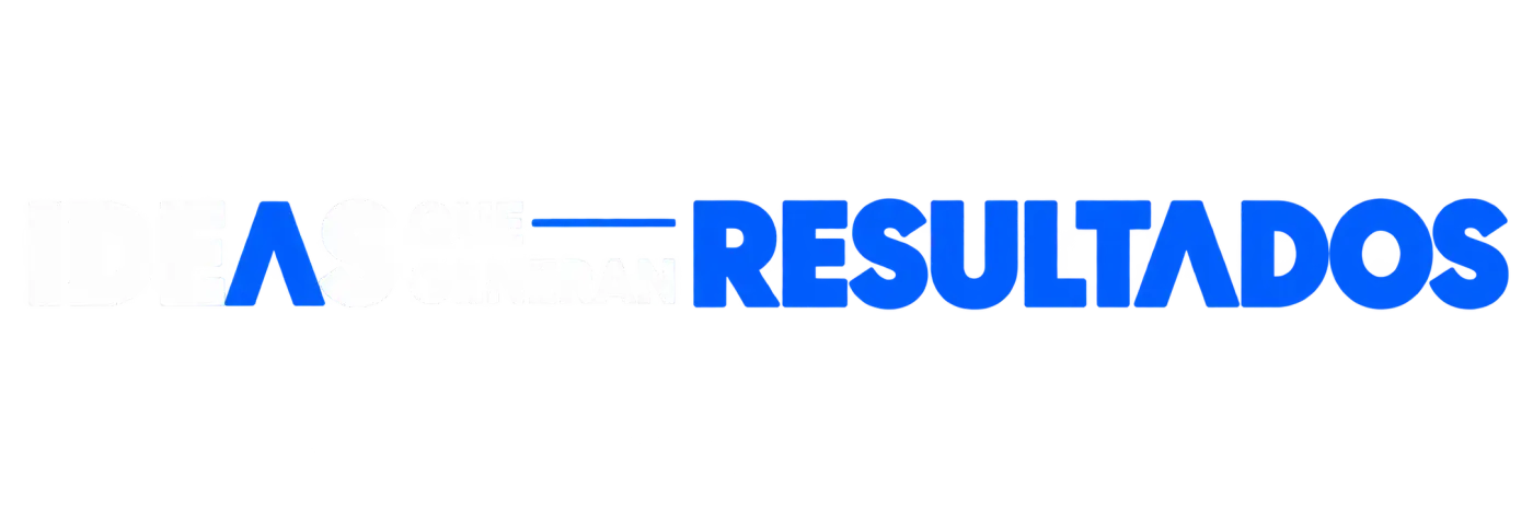 Ideas que generan resultados